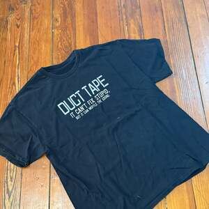 Duct Tape: It Can't Fix Stupid, But It Can Muffle The Sound Graphic T-Shirt